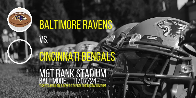 Baltimore Ravens vs. Cincinnati Bengals at M&T Bank Stadium